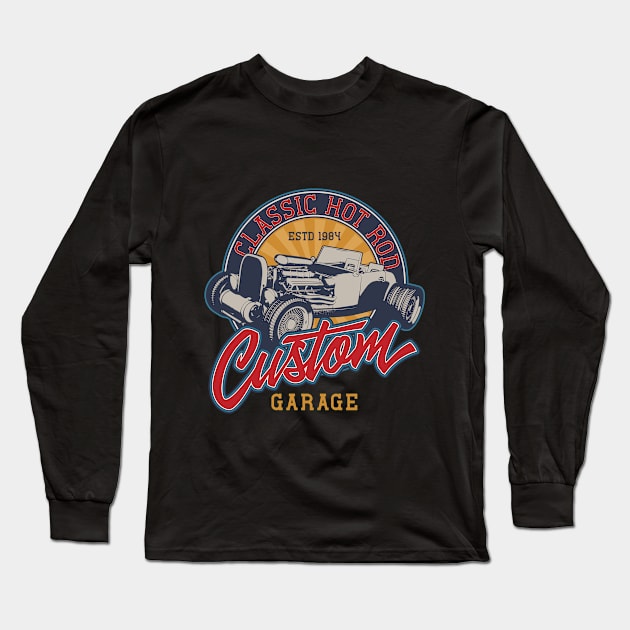 Classic hot rod custom garage Long Sleeve T-Shirt by Design by Nara